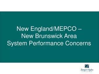 New England/MEPCO –  New Brunswick Area  System Performance Concerns