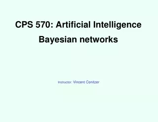 CPS 570: Artificial Intelligence Bayesian networks