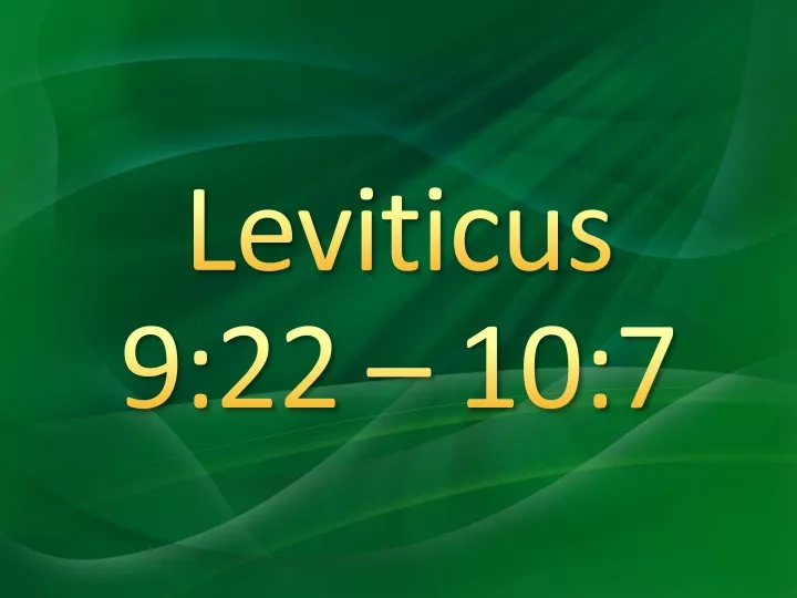 leviticus 9 22 10 7