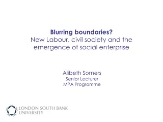 Blurring boundaries? New Labour, civil society and the emergence of social enterprise