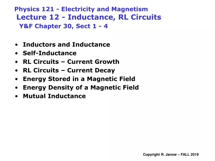 physics 121 electricity and magnetism lecture 12 inductance rl circuits y f chapter 30 sect 1 4