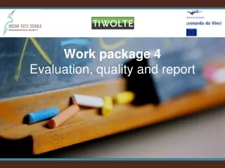Work package 4 Evaluation, quality and report