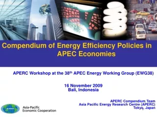 APERC Workshop at the 38 th  APEC Energy Working Group (EWG38) 16 November 2009 Bali, Indonesia