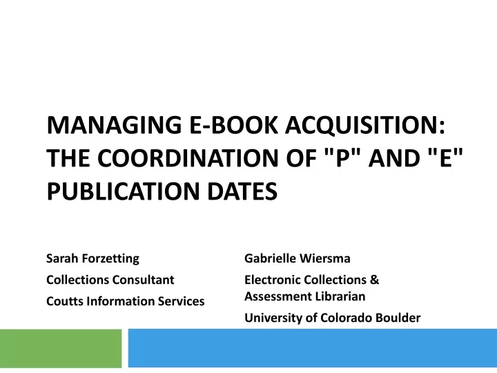 managing e book acquisition the coordination of p and e publication dates