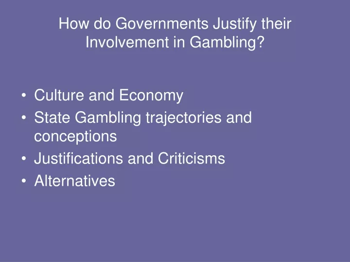 how do governments justify their involvement in gambling
