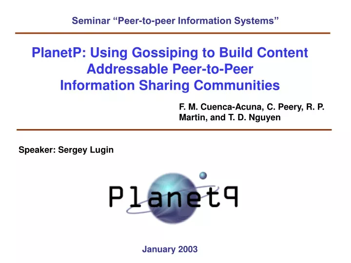 planetp using gossiping to build content addressable peer to peer information sharing communities