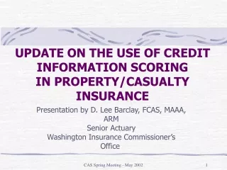 UPDATE ON THE USE OF CREDIT INFORMATION SCORING IN PROPERTY/CASUALTY INSURANCE