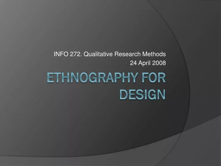 info 272 qualitative research methods 24 april 2008