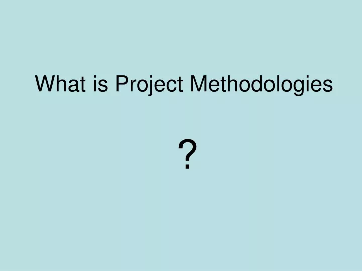 what is project methodologies