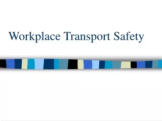 Workplace Transport Safety