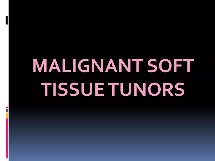 malignant soft tissue tunors