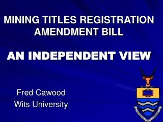 MINING TITLES REGISTRATION AMENDMENT BILL AN INDEPENDENT VIEW