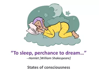 “To sleep, perchance to dream…” --Hamlet [William Shakespeare]