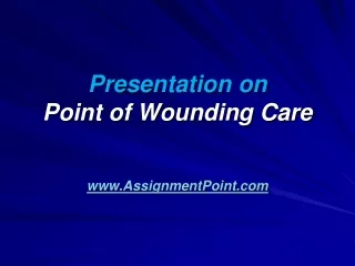 Presentation on  Point of Wounding Care