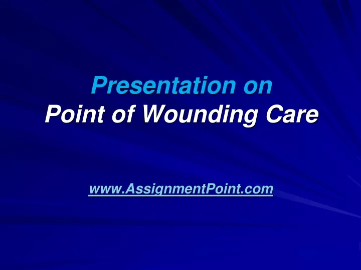 presentation on point of wounding care