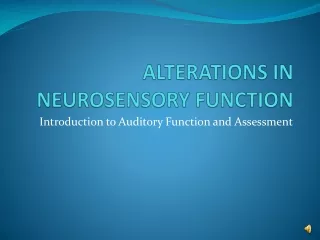 ALTERATIONS IN NEUROSENSORY FUNCTION