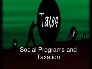Social Programs and Taxation