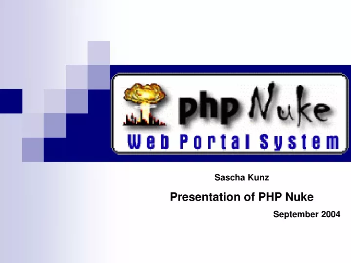 sascha kunz presentation of php nuke september