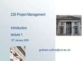 Z26 Project Management Introduction lecture 1 13 th  January 2005