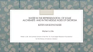 Water is  Life  5th  Summer School of the Prof. Dr.  Fuat Sezgin  Research Foundation