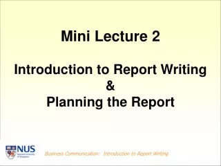 Mini Lecture 2 Introduction to Report Writing &amp; Planning the Report