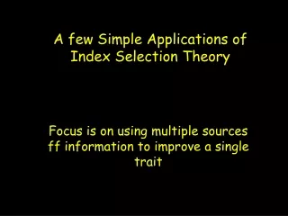 A few Simple Applications of Index Selection Theory