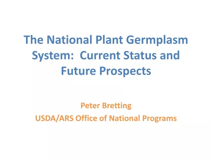 the national plant germplasm system current status and future prospects