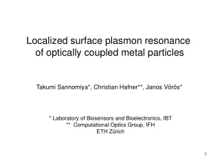 Localized surface plasmon resonance  of optically coupled metal particles
