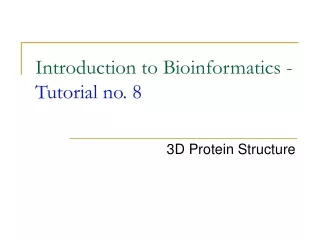 Introduction to Bioinformatics -  Tutorial no. 8