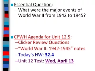 Essential Question : What were the major events of World War II from 1942 to 1945?