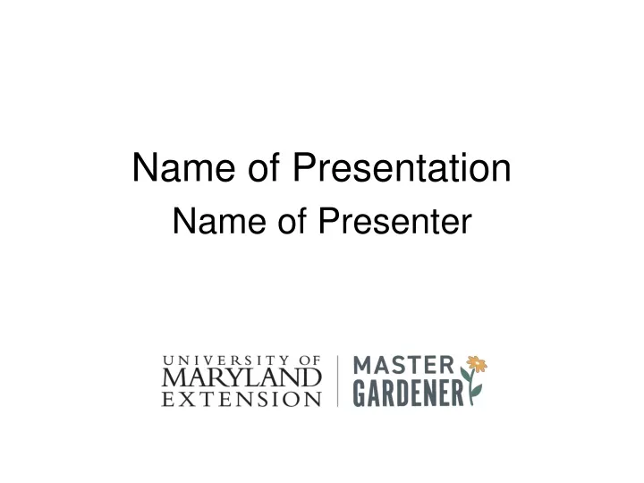 name of presentation name of presenter