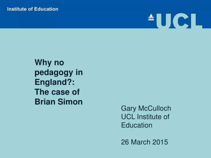 why no pedagogy in england the case of brian simon