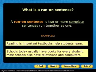A  run-on sentence  is two or more  complete sentences  run together as one.