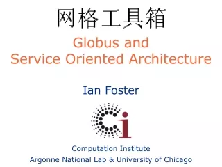 Globus and  Service Oriented Architecture
