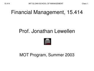 Financial Management, 15.414  Prof. Jonathan Lewellen