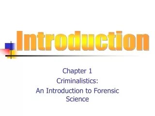 Chapter 1 Criminalistics: An Introduction to Forensic Science