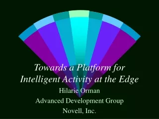 Towards a Platform for Intelligent Activity at the Edge