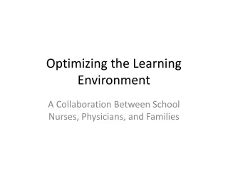 Optimizing the Learning Environment