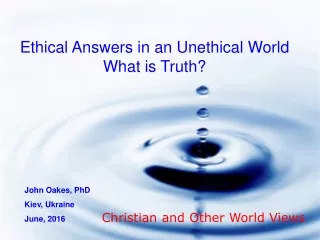 Ethical Answers in an Unethical World What is Truth?