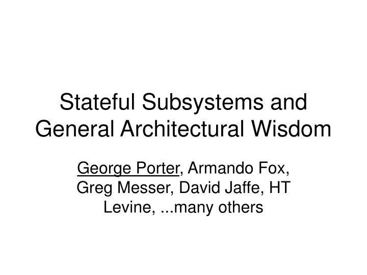 stateful subsystems and general architectural wisdom