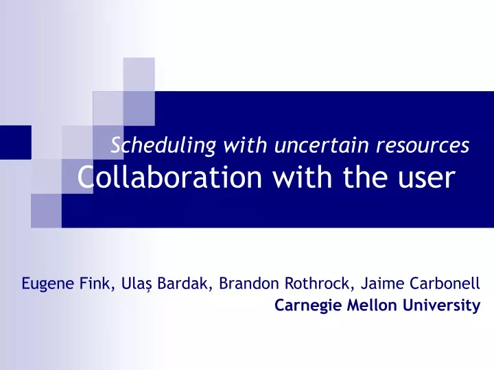 scheduling with uncertain resources collaboration with the user