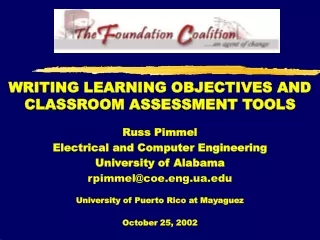 WRITING LEARNING OBJECTIVES AND CLASSROOM ASSESSMENT TOOLS Russ Pimmel