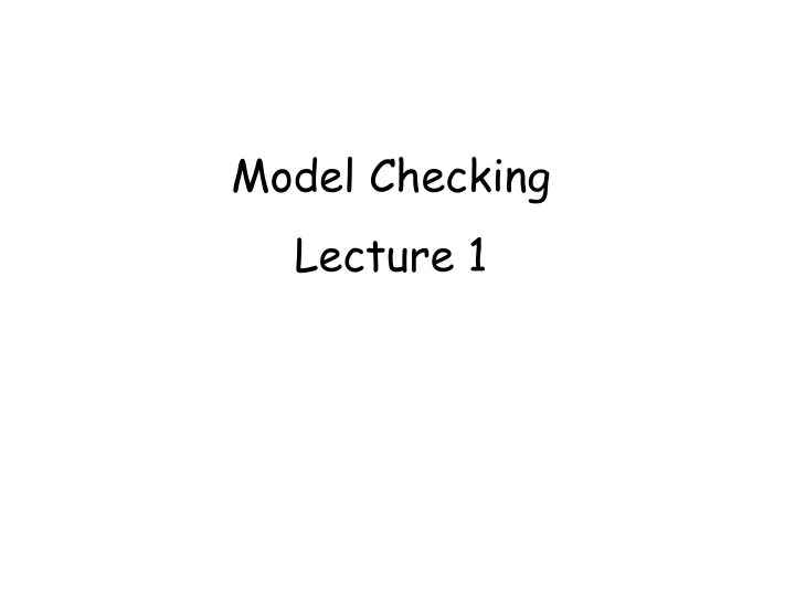 model checking lecture 1