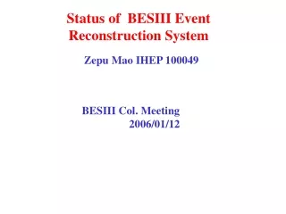 Status of   BESIII Event Reconstruction System Zepu Mao IHEP 100049