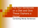 Put Your Sentences on a Diet and Give These Orphans a Home!