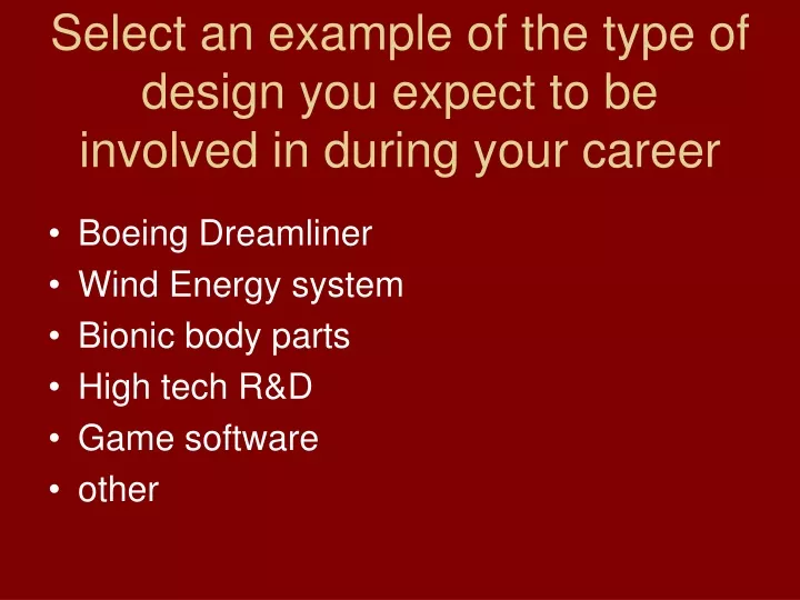 select an example of the type of design you expect to be involved in during your career