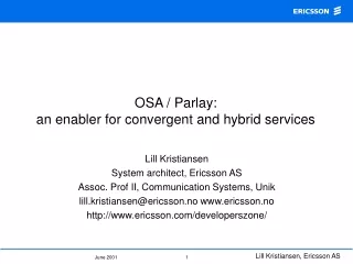 OSA / Parlay: an enabler for convergent and hybrid services