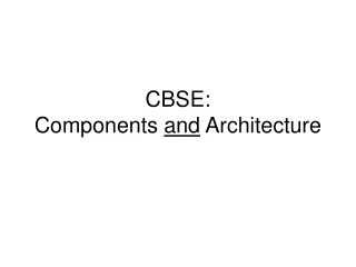 CBSE: Components  and  Architecture