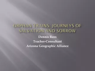 Orphan Trains: Journeys of Salvation and Sorrow