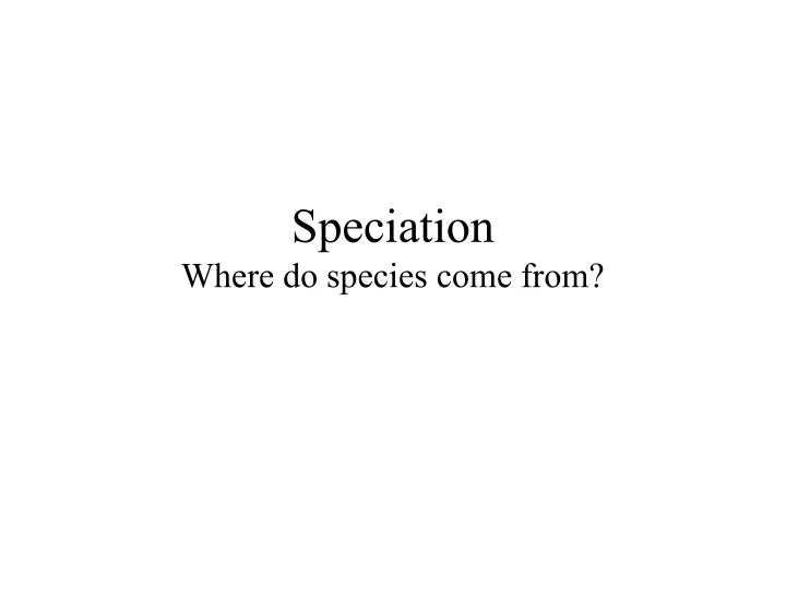 speciation where do species come from